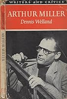 Arthur Miller (Writers and Critics series) B000FMEKKY Book Cover