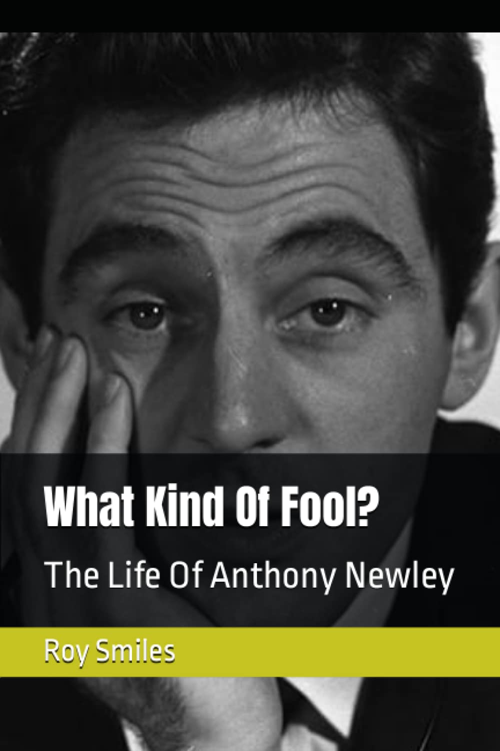 What Kind Of Fool?: The Life Of Anthony Newley