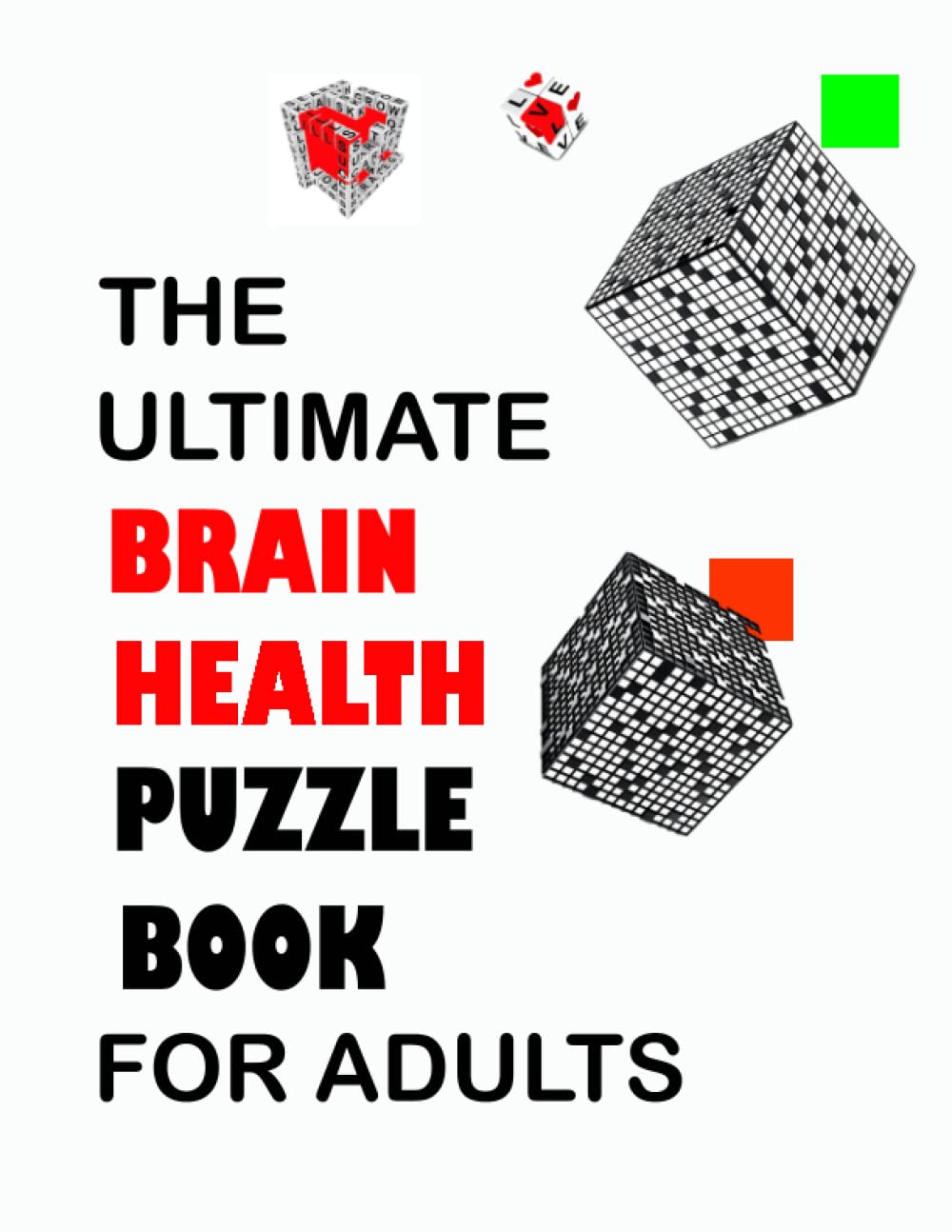 The ultimate brain health puzzle book for adults: 100 Puzzles to Strengthen Memory and Cognitive Function