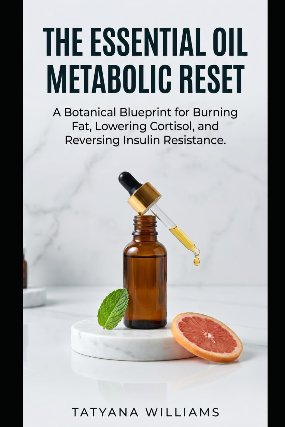 The Essential Oil Metabolic Reset: A Botanical Blueprint for Burning Fat, Lowering Cortisol, and Reversing Insulin Resistance.
