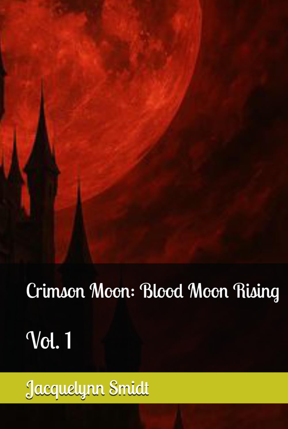 Crimson Moon: Blood Moon Rising: Vol. 1 (Crimson Moon: Vol. 1 - Blood Moon Rising)