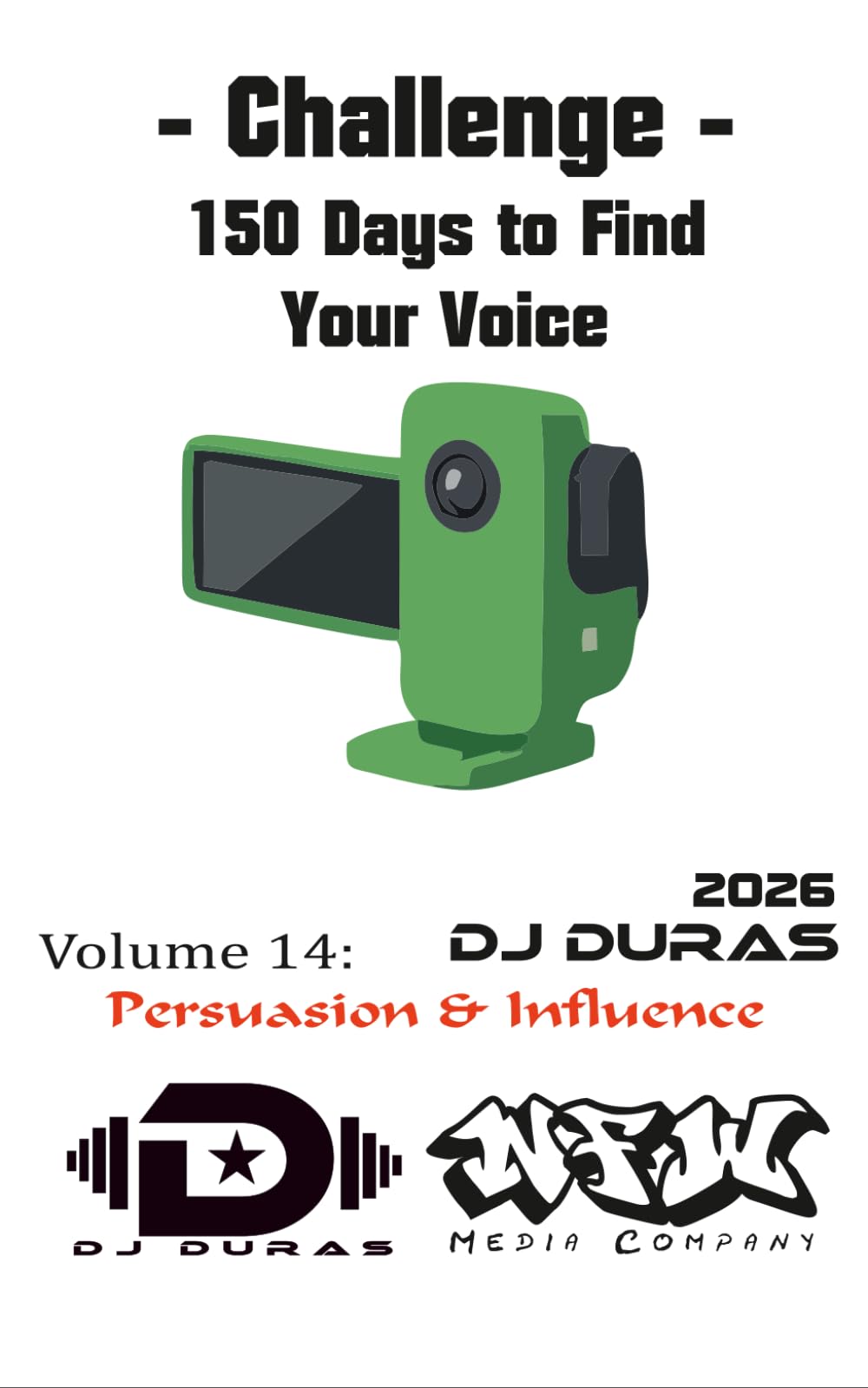 150 Days to Find Your Voice: Vol.14 - Persuasion & Influence