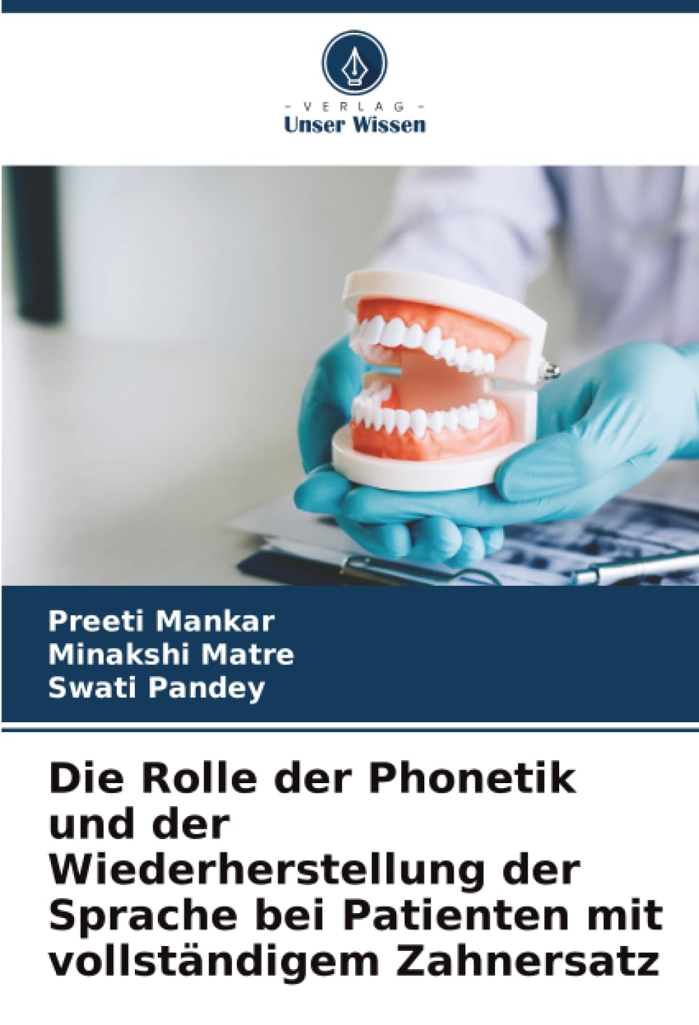 Die Rolle der Phonetik und der Wiederherstellung der Sprache bei Patienten mit vollständigem Zahnersatz