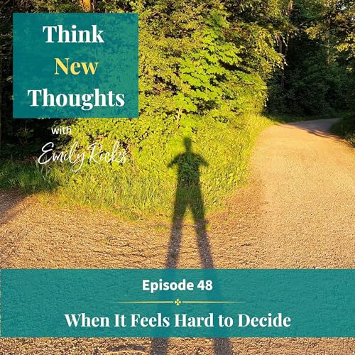 Ep 48: When It Feels Hard to Decide Podcast Por arte de portada