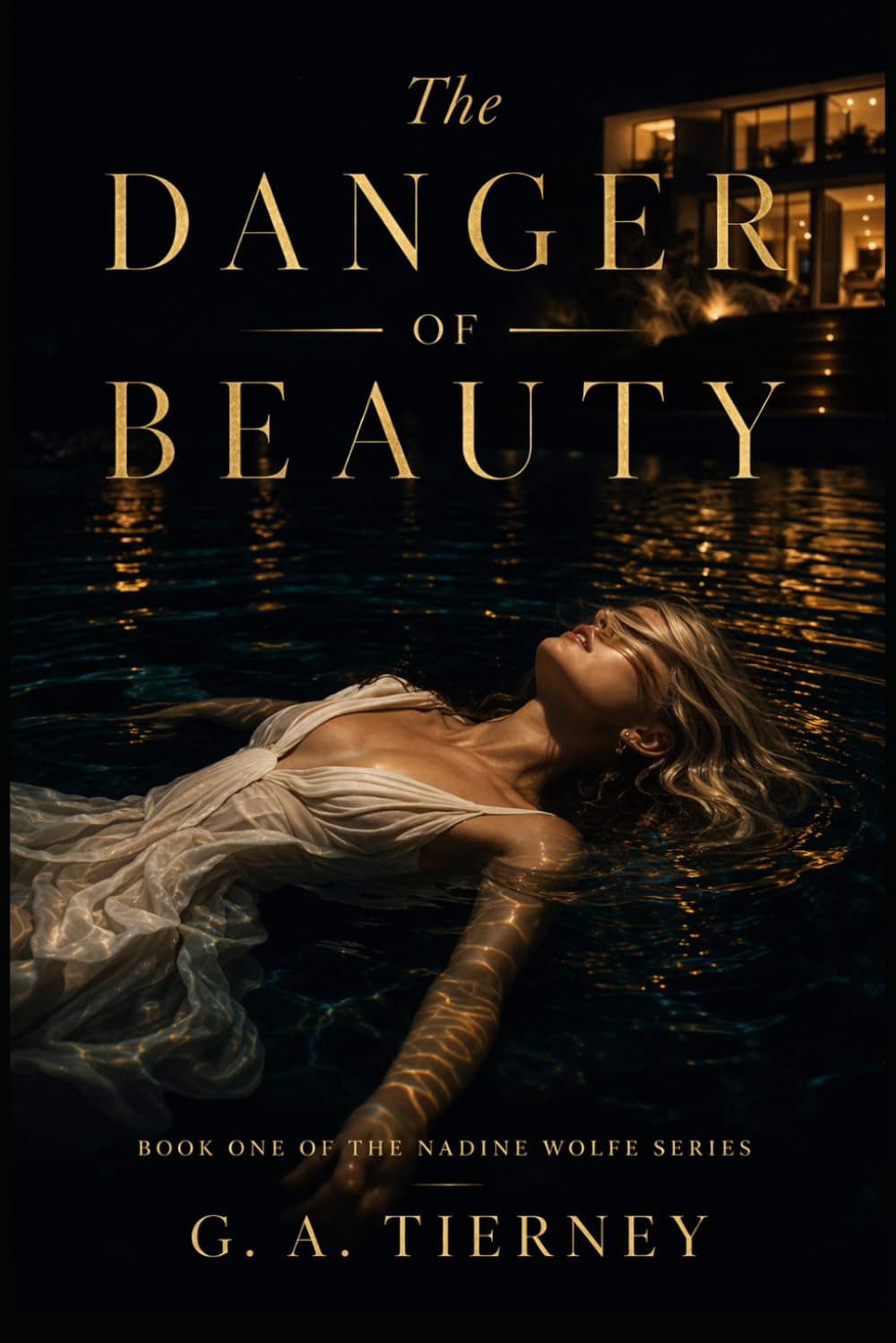 The Danger of Beauty: Book One of the Nadine Wolfe Trilogy