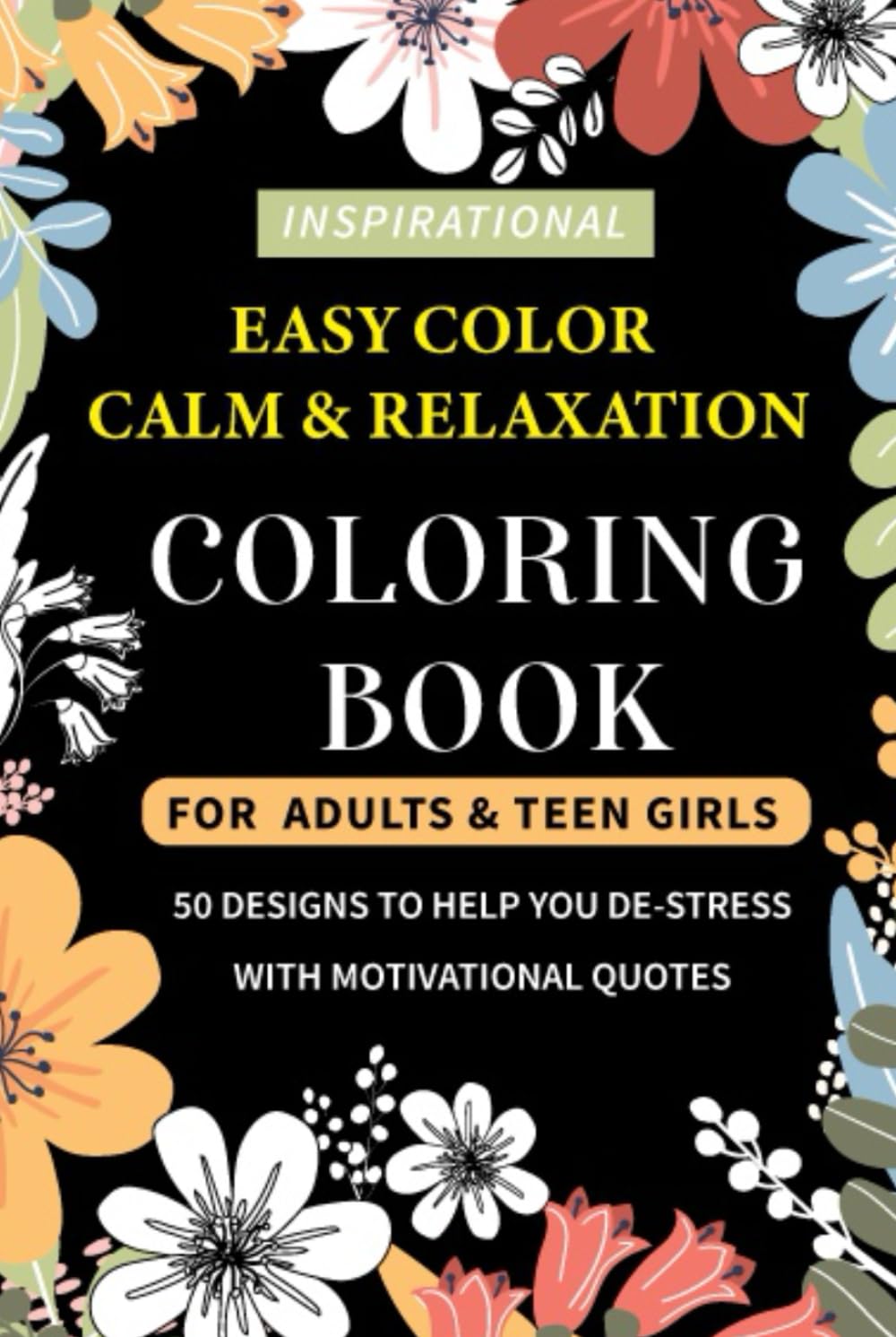 Coloring Book Of Inspirational Quotes To Boost Your Mood and Confidence For Women, Teens & Adults and Motivational Quotes of Relax: Easy Coloring Book ... Positive,To Boost Your Mood and Confidence