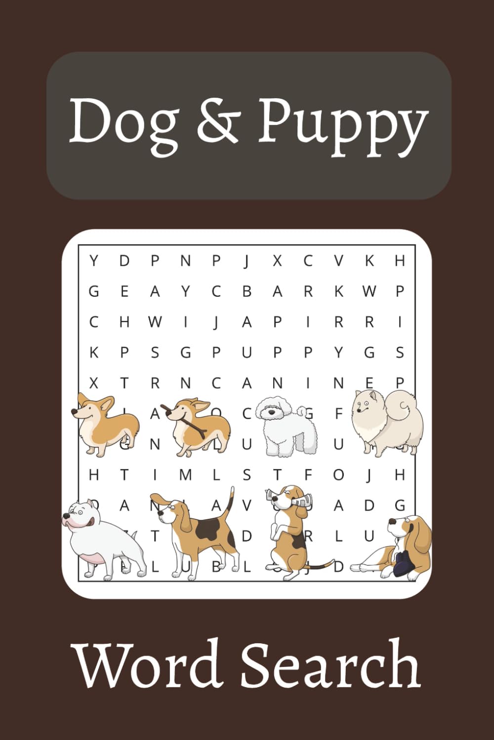 Dog & Puppy Word Search: Word Searches with easy-to-read print about breeds, behaviors, toys, treats and more | 6x9 inches, 110 pages | 50+ puzzles ... Gifts for Vacations, Holidays, Traveling.