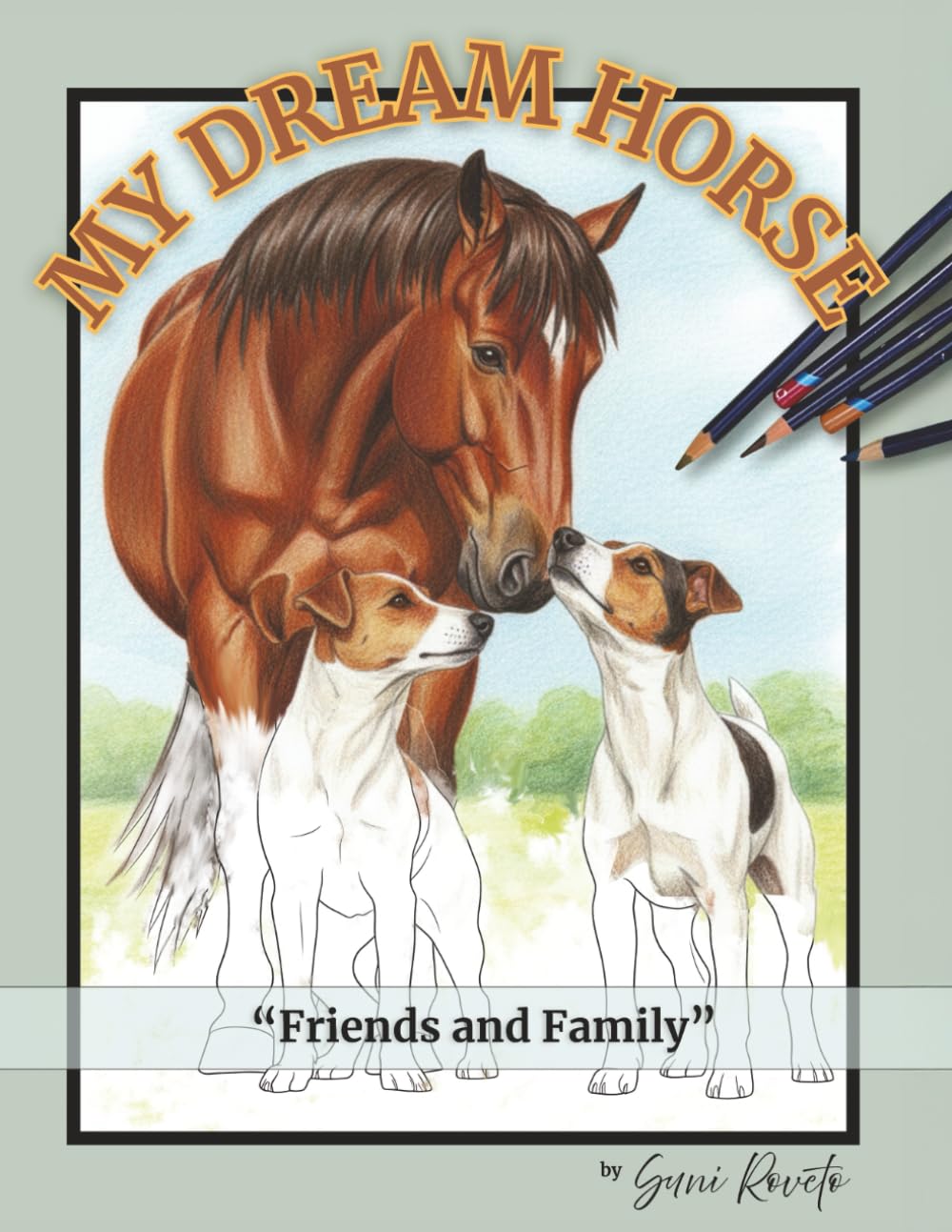 MY DREAM HORSE "Friends And Family"