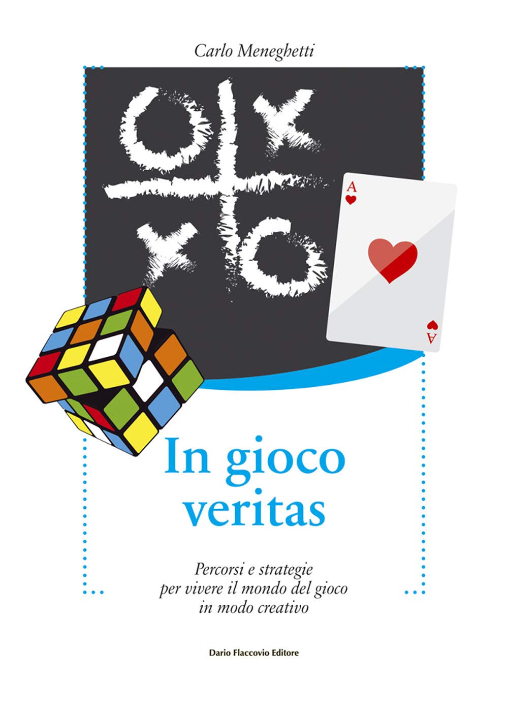 In Gioco Veritas. Percorsi E Strategie Per Vivere Il Mondo Del Gioco In Modo Creativo - 4