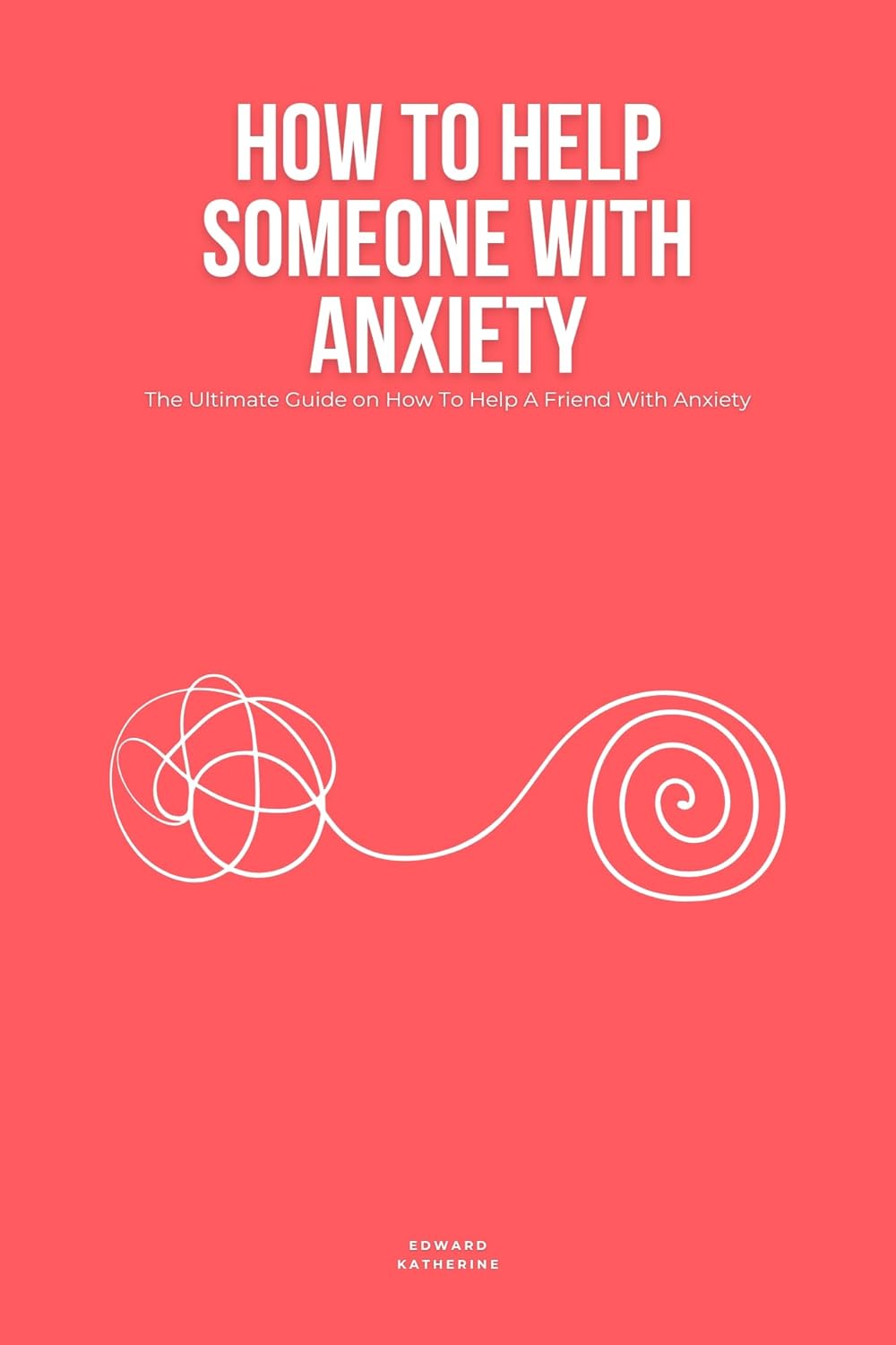 How To Help Someone With Anxiety The Ultimate Guide on How