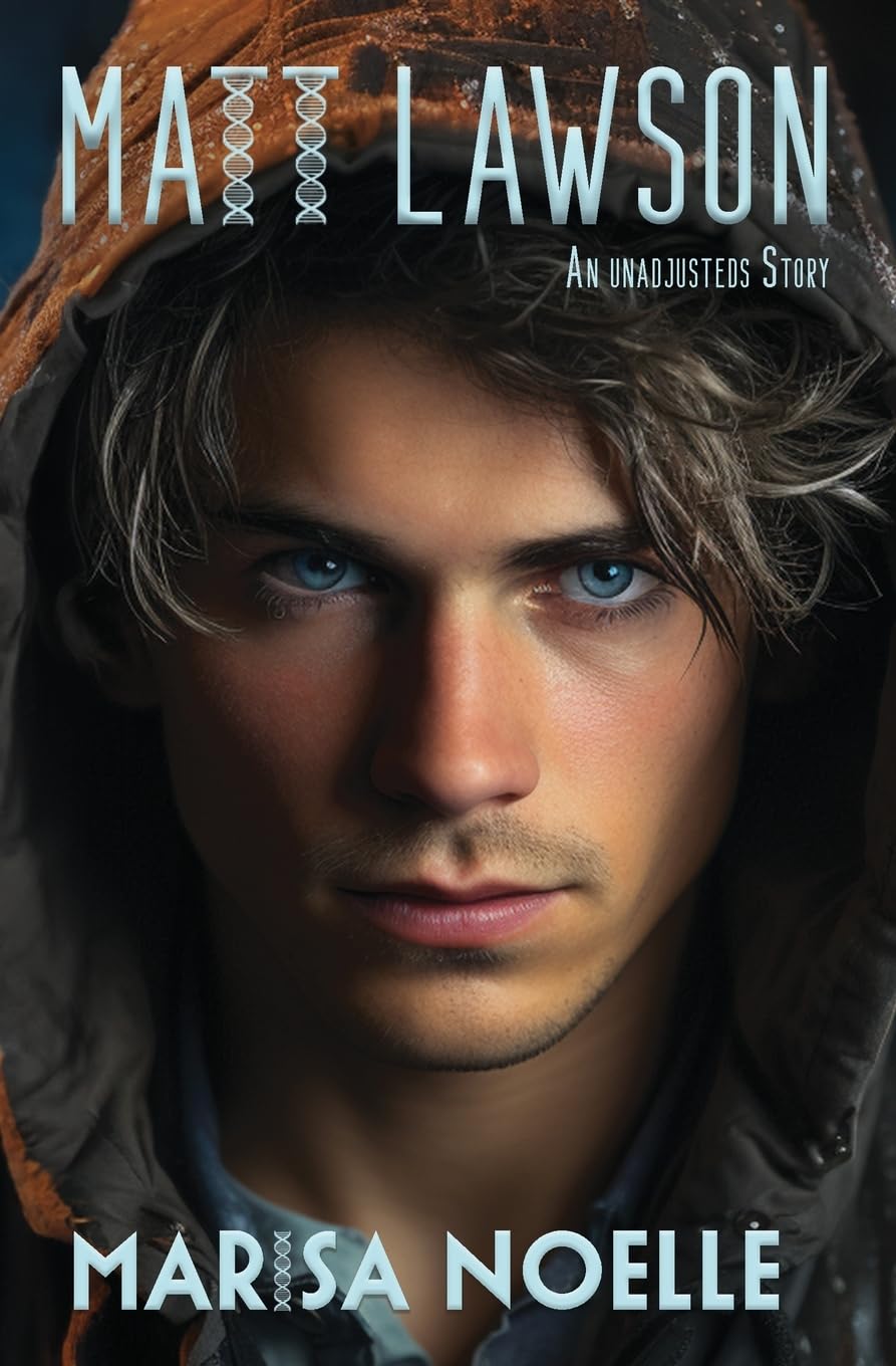 Matt Lawson: A Coming of Age Sci-fi Dystopian Action Adventure (The Unadjusteds)