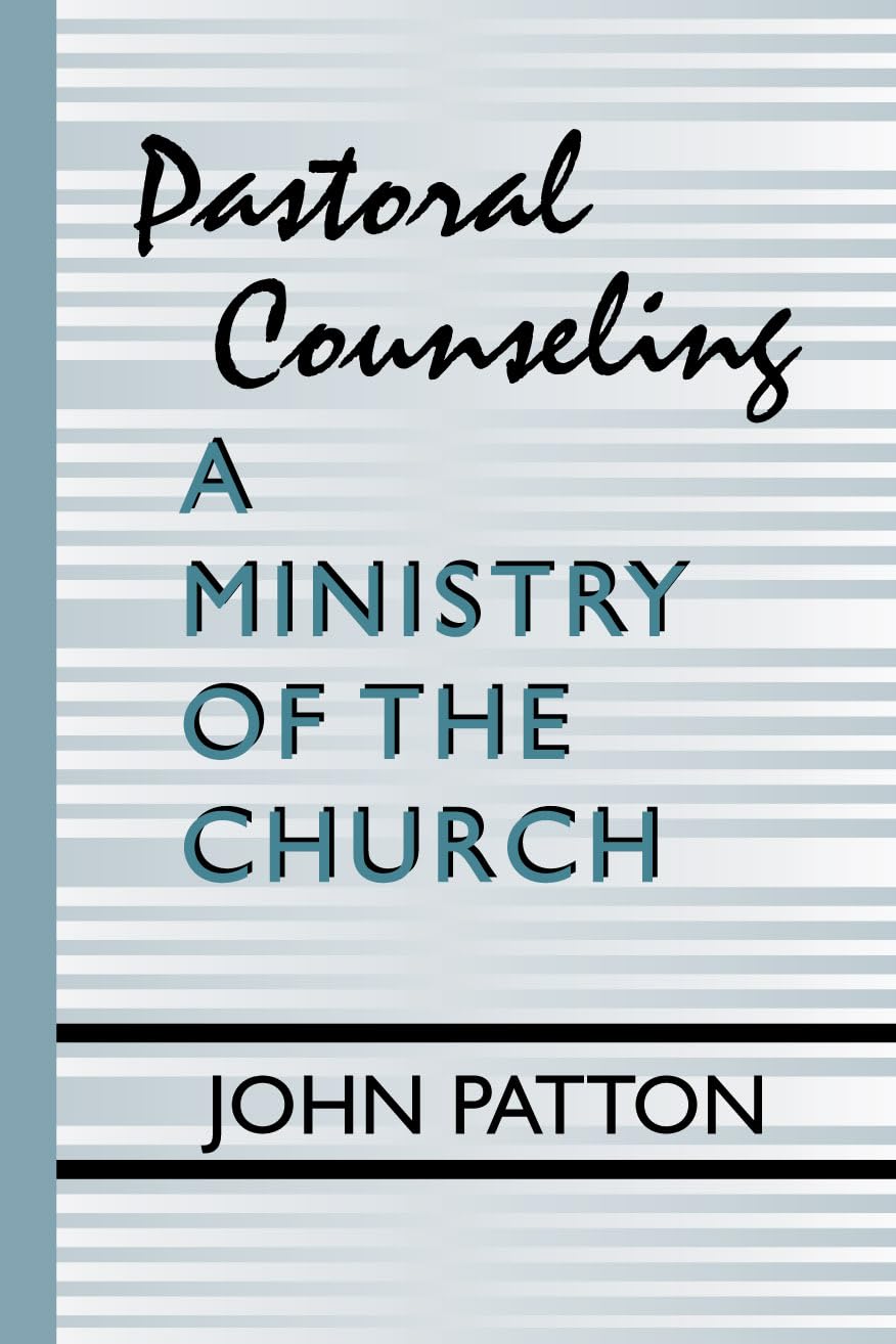Pastoral Counseling: A Ministry of the Church: A Ministry of the Church