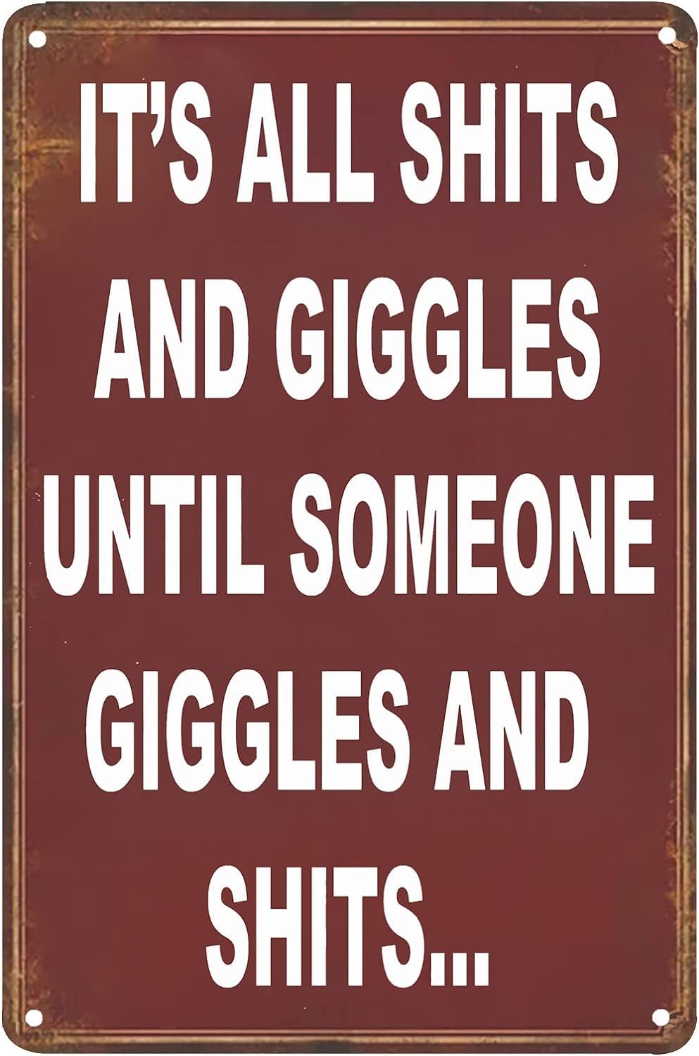 Anceky It's All Shits and Giggles Until Someone Giggles and Shits Vintage Metal Tin Sign Wall Art for Country Home Decor Bathroom Wall Art Signs 5.5x8 Inch