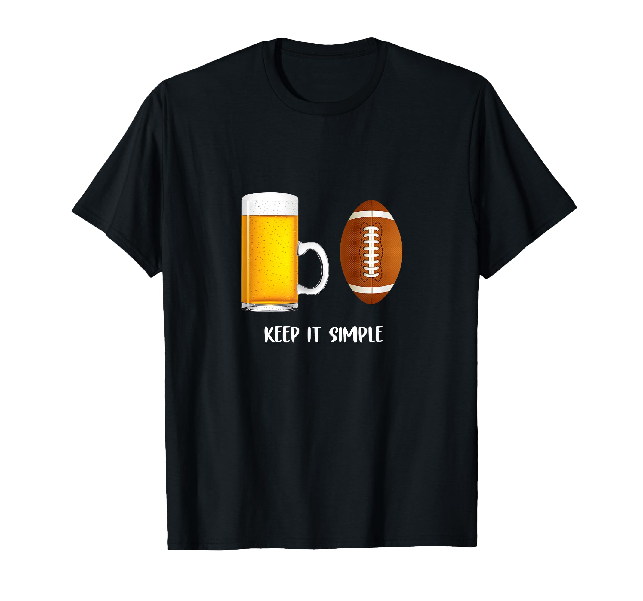 Keep It Simple Beer College Football Funny Common T-Shirt