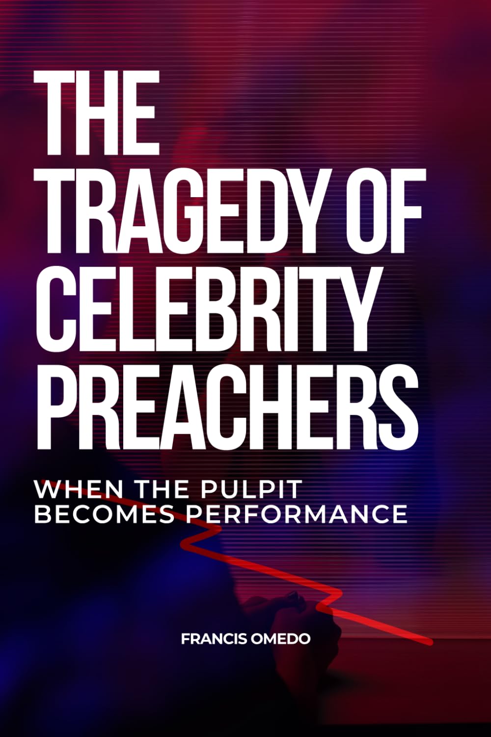 The Tragedy of Celebrity Preachers: When the Pulpit Becomes Performance