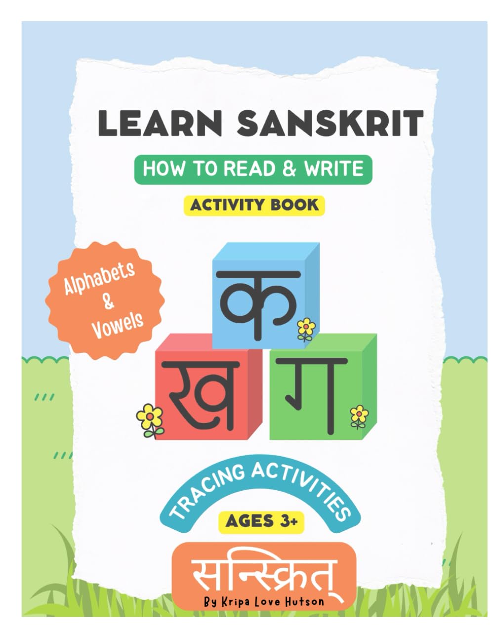 Learn Sanskrit: How to read and write: A Beginner’s Guide to Reading, Writing, and Understanding the Ancient Language