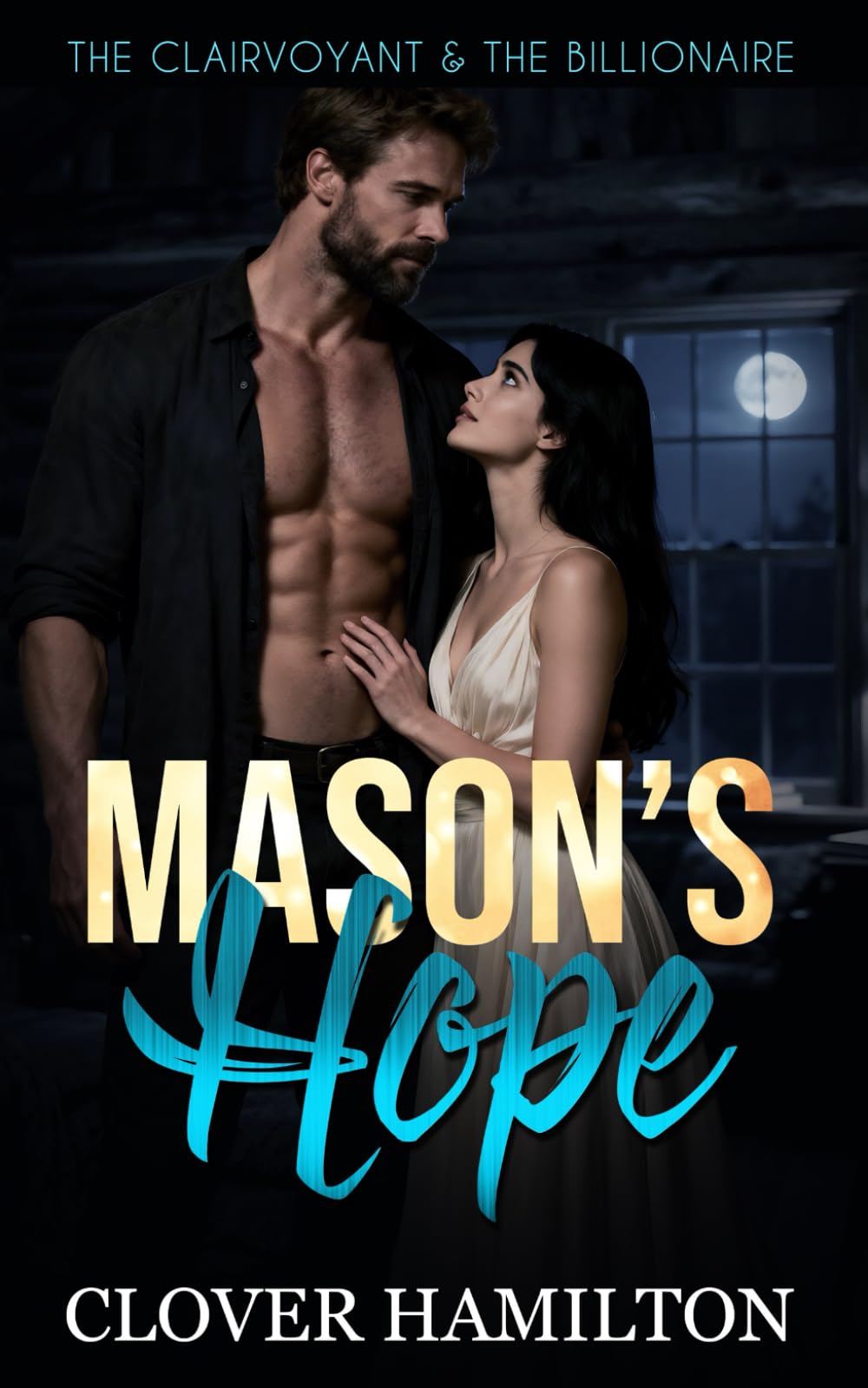 Mason's Hope: The Clairvoyant & the Billionaire (a spicy, age-gap, opposites attract, insta-love romance)