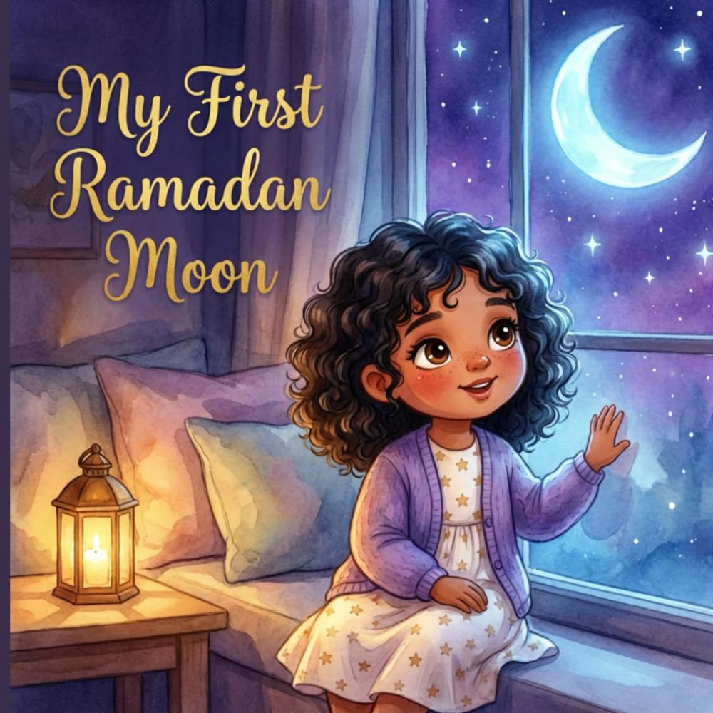 My First Ramadan Moon: A Heartwarming Ramadan Story & Activity Book — With 30-Day Kindness Challenge, Countdown Calendar, Coloring Pages, Maze & Photo Memories | For Muslim Children Ages 3-8
