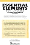 Essential Elements for Ukulele Method Book 1 | Beginner Ukulele Lessons and Chords | Learn Strumming, Tablature, and Music Reading | Includes 30 Songs | Hal Leonard Ukulele Songbook