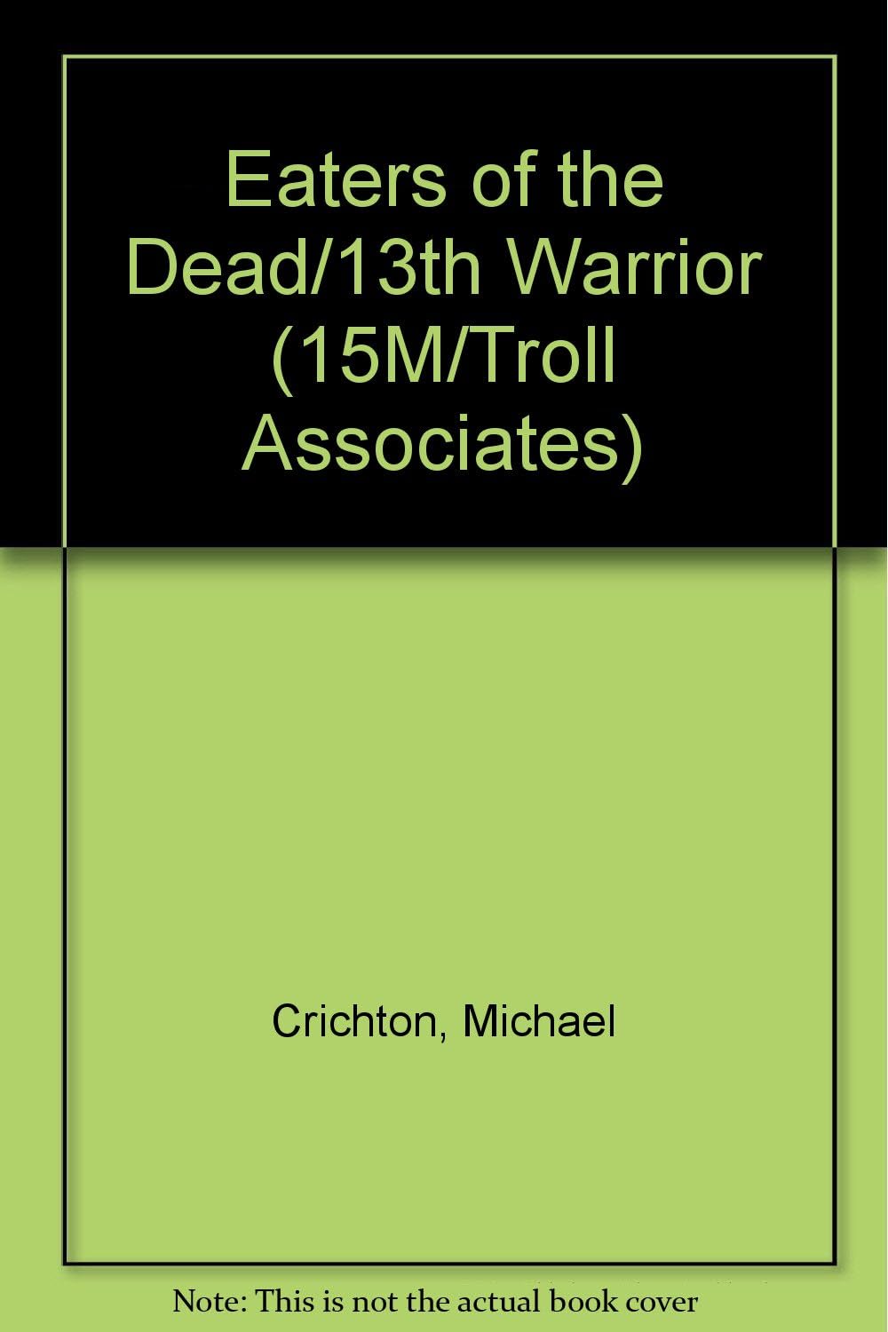Eaters of the Dead/13th Warrior (15M/Troll Associates)