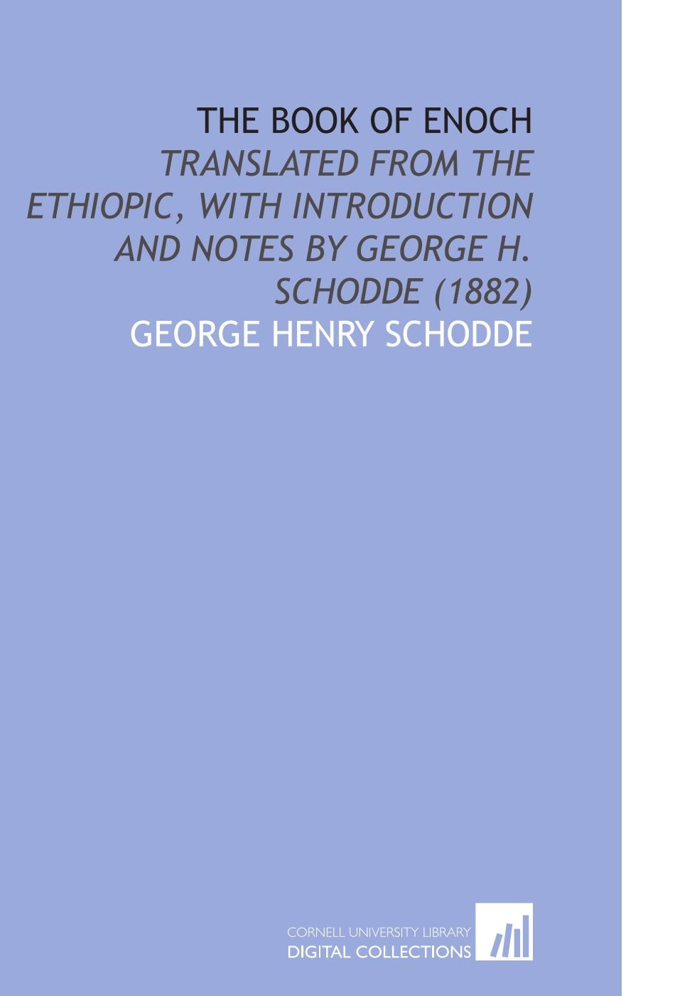 The Book of Enoch: Translated From the Ethiopic, With Introduction and Notes by George H. Schodde (1882)