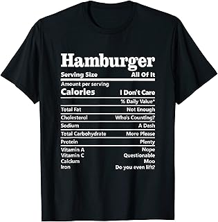 Hamburger Nutrition Facts Funny Honest Food Calories T-Shirt