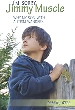 I'm Sorry Jimmy Muscle: Why my son with autism wanders