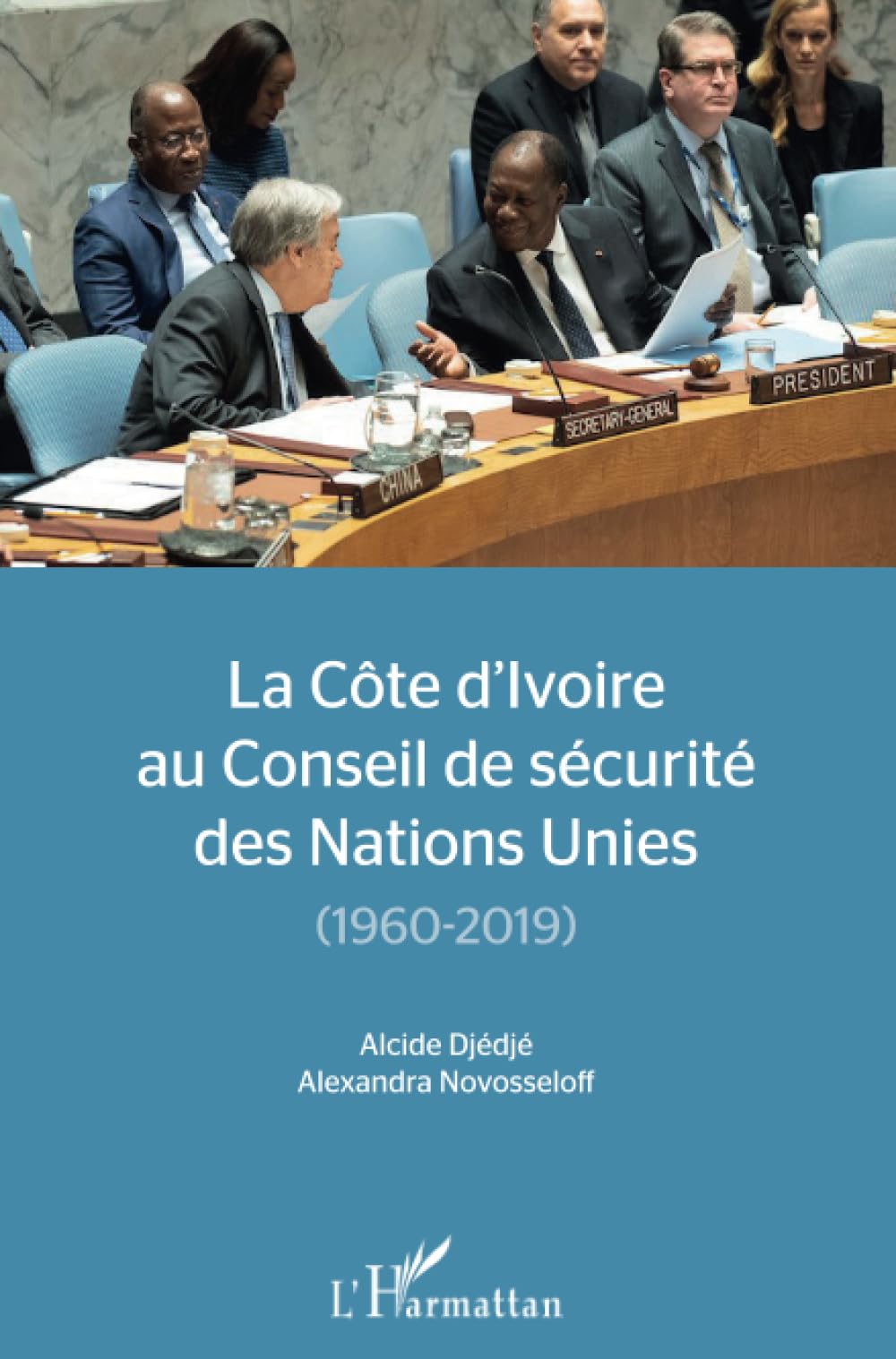 La Côte d'Ivoire au conseil de sécurité des Nations Unies: (1960-2019)