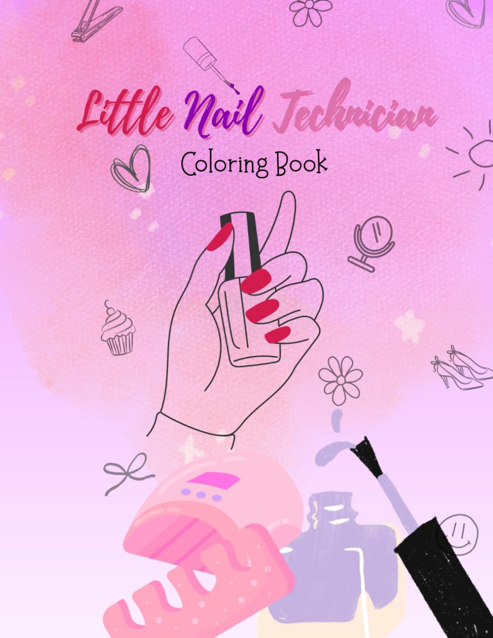 Little Nail Technician: Coloring Book