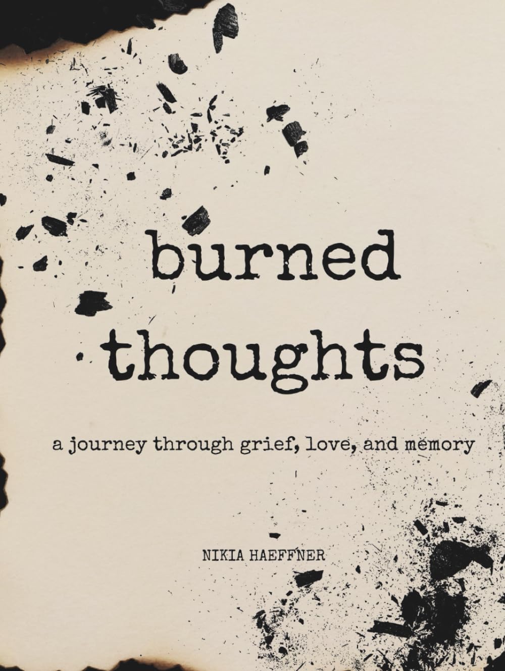 burned thoughts: a journey through grief, love, and memory      Hardcover – September 11, 2025