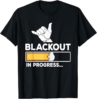 Blackout In Progress Beer Drunk Party T-Shirt