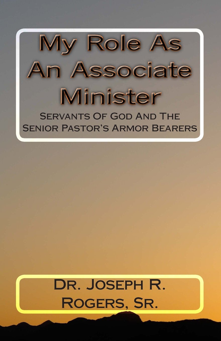 My Role As An Associate Minister Servants Of God And The Senior Pastor