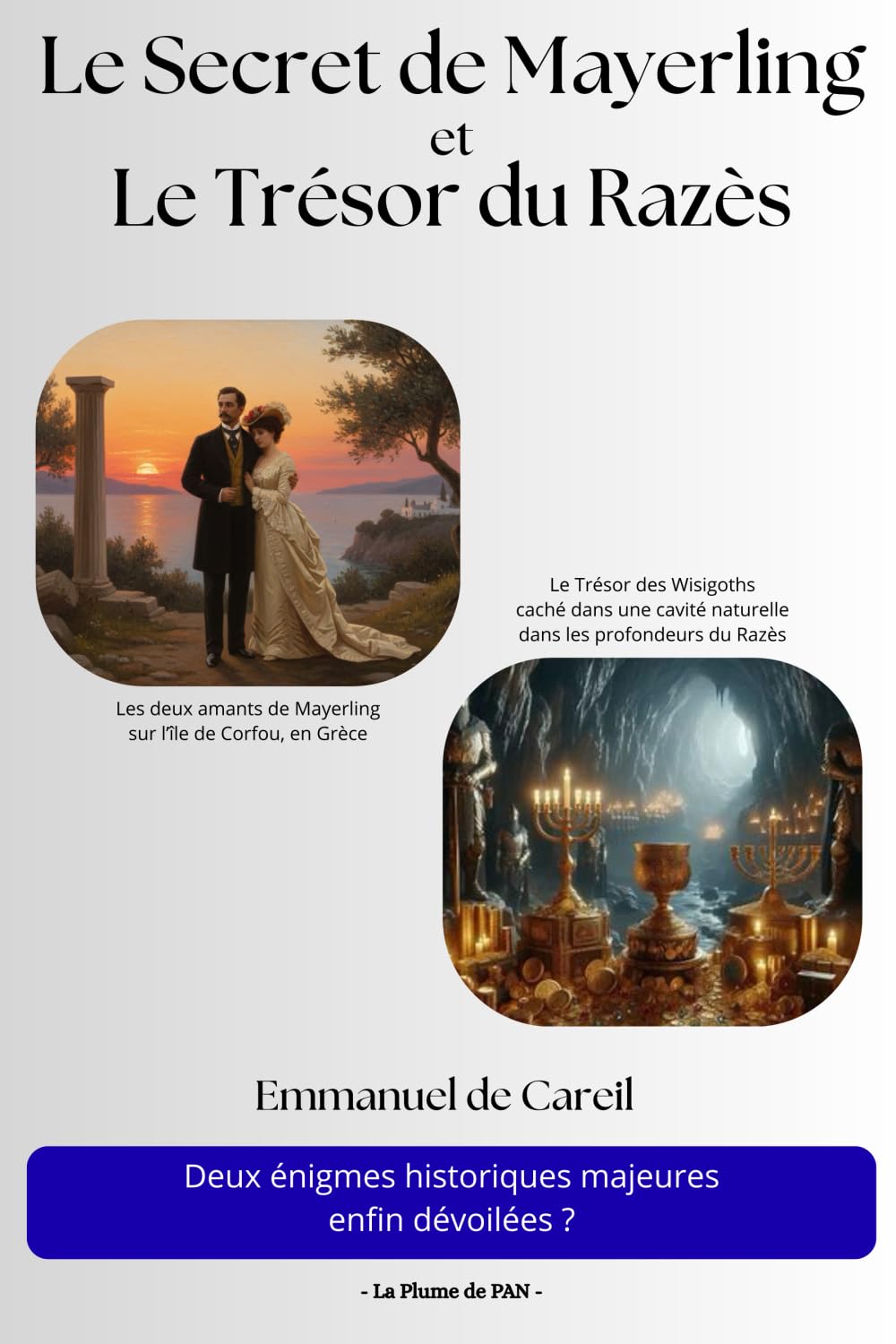 Le Secret de Mayerling et le Trésor du Razès: Deux énigmes historiques majeures enfin dévoilées ?