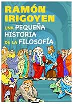 Una pequeña historia de la filosofía (ONIRO - LIBROS ILUSTRADOS I)