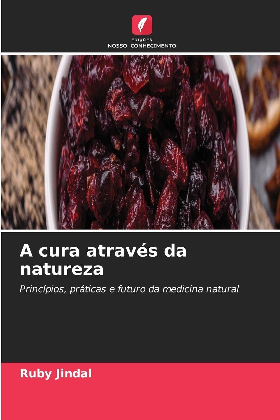 A cura através da natureza: Princípios, práticas e futuro da medicina natural