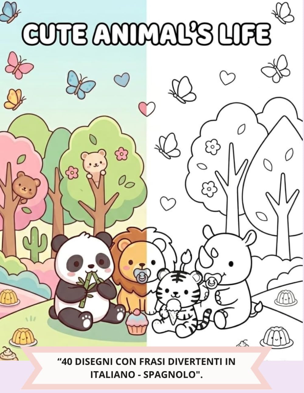 CUTE ANIMAL'S LIFE: coloring book italiano -spagnolo