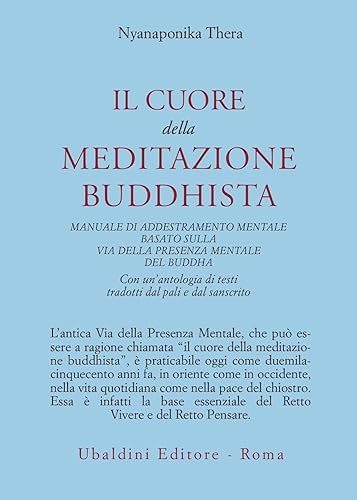 Il cuore della meditazione buddhista. Manuale di addestramento mentale basato sulla via della presenza mentale del Buddha