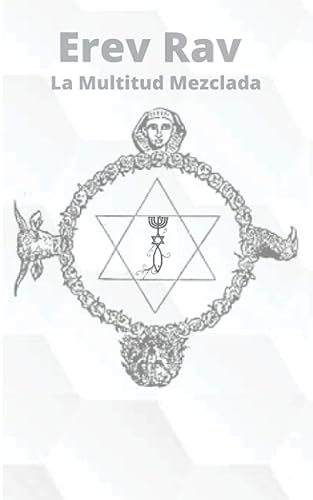 Erev Rav La Multitud Mezclada (Spanish Edition)
