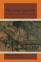 Inner Quarters: Marriage and the Lives of Chinese Women in the Sung Period