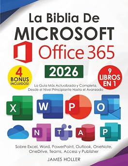 La Biblia de Microsoft Office 365 [9 in 1] La Guia Mas Actualizada y Completa Sobre Excel, Word, PowerPoint, Outlook, OneNote, OneDrive, Teams, Access y Publisher Spanish Edition