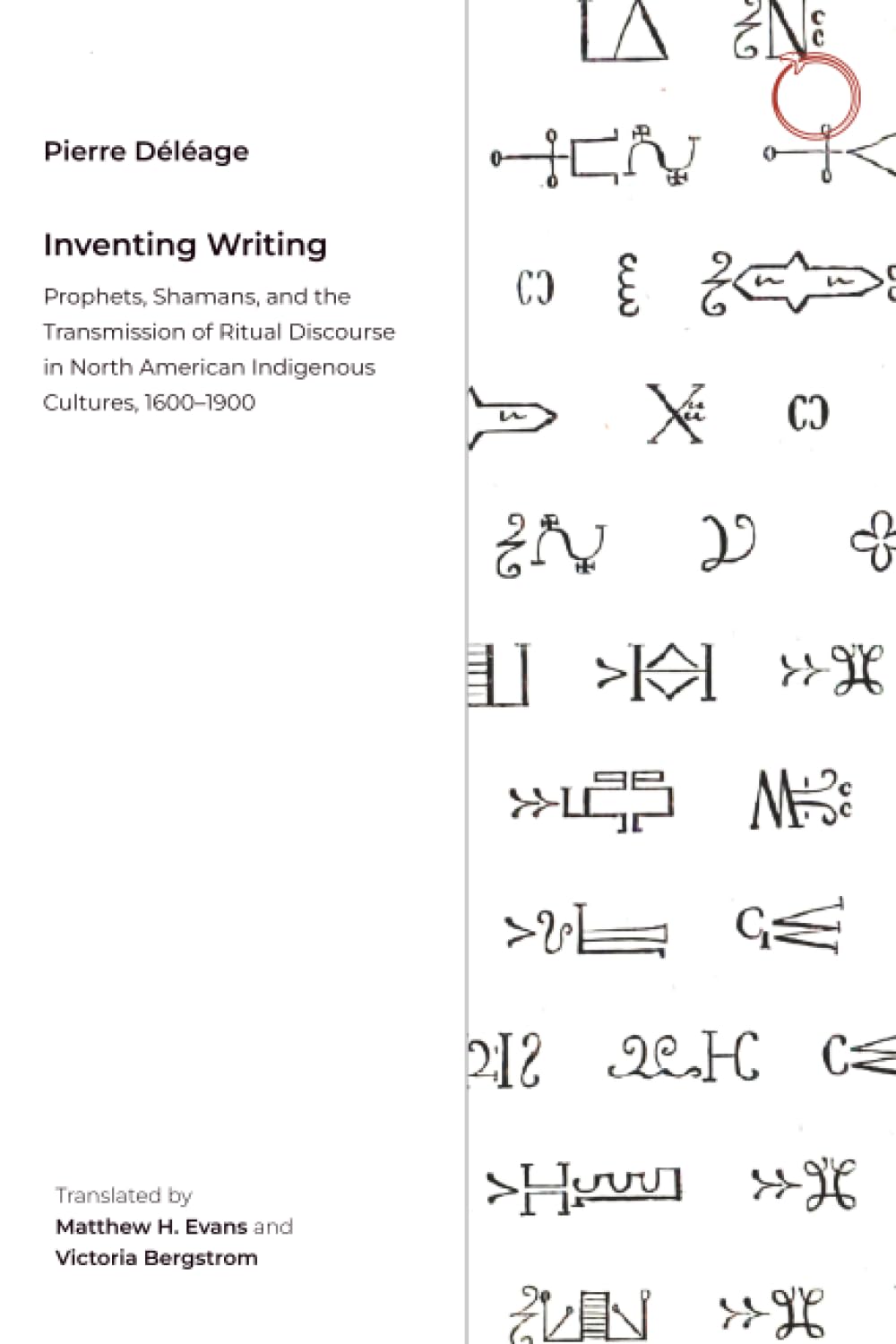 Inventing Writing: Prophets, Shamans, and the Transmission of Ritual Discourse in North American Indigenous Cultures, 1600–1900