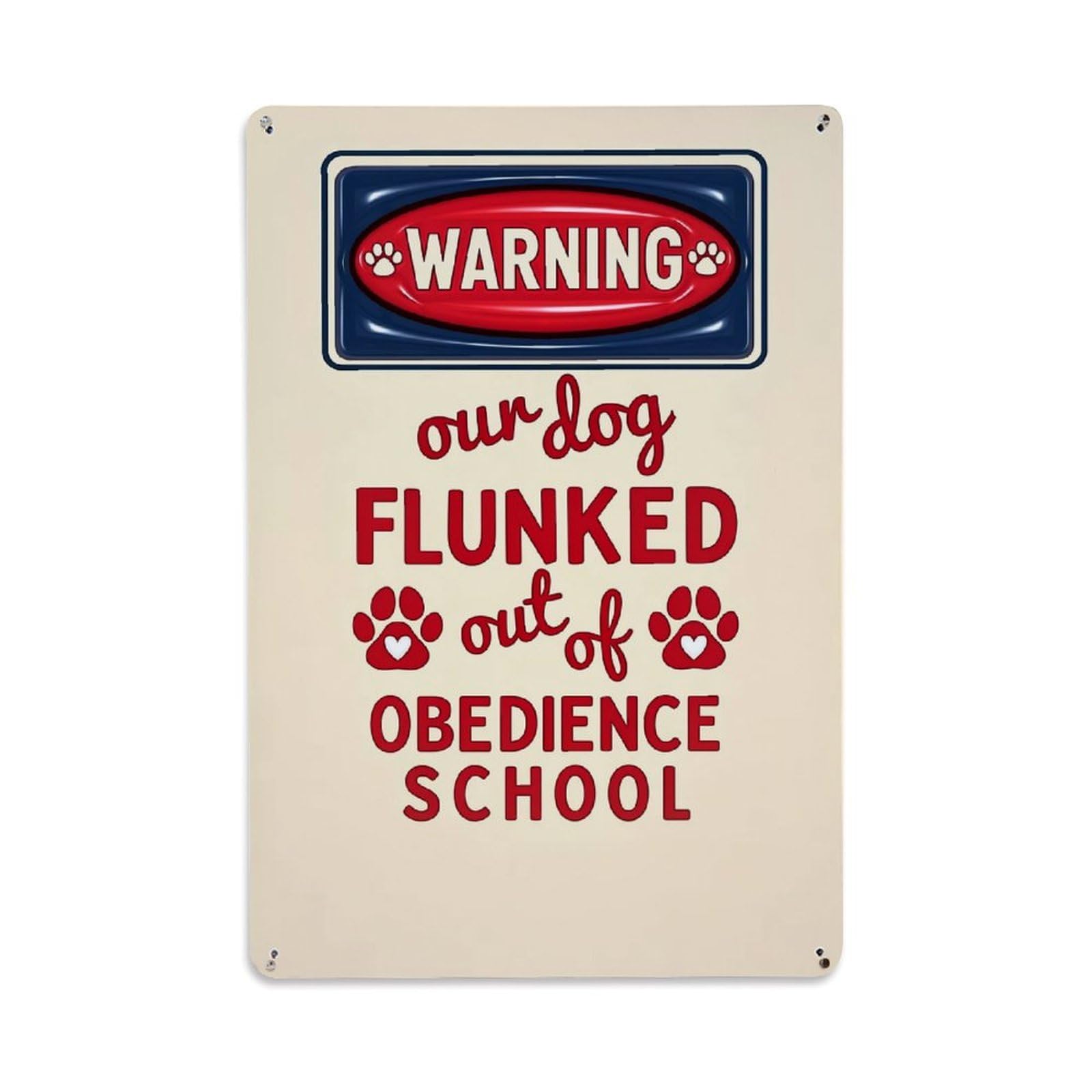 Warning Dog Flunked Obedience School Retro Metal Tin Sign, Vintage Decor Art Poster for Bar, Home, Man Cave, Kitchen, Laundry Room Gift 8x12Inch