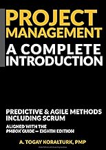 Project Management: A Complete Introduction — Predictive & Agile Methods, Including Scrum (With PMP & CAPM Exam Prep Sections)