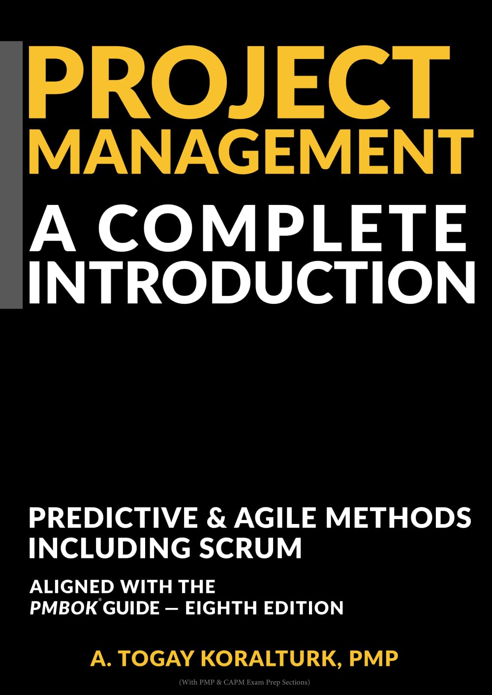 Project Management: A Complete Introduction — Predictive & Agile Methods, Including Scrum (With PMP & CAPM Exam Prep Sections)