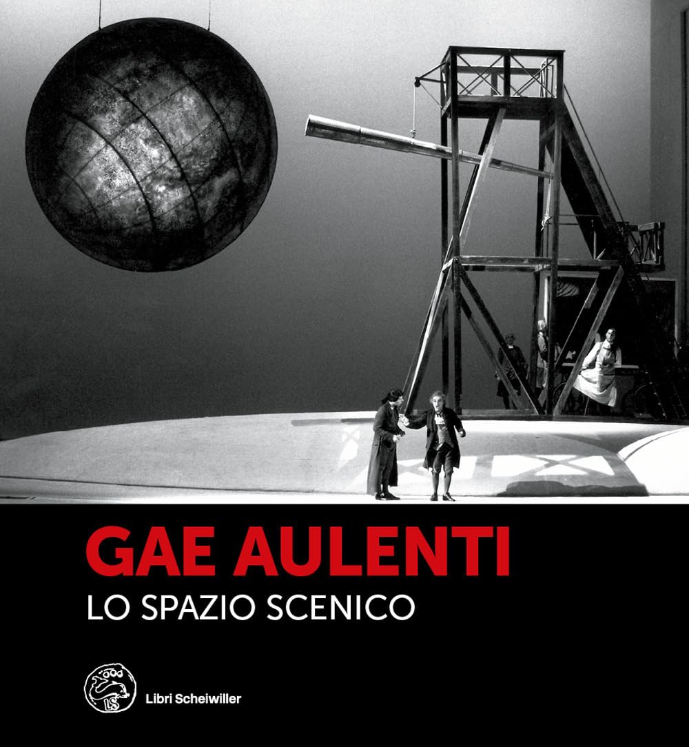 Gae Aulenti. Lo spazio scenico. Ediz. a colori