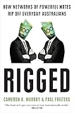 Rigged: How networks of powerful mates rip off everyday Australians