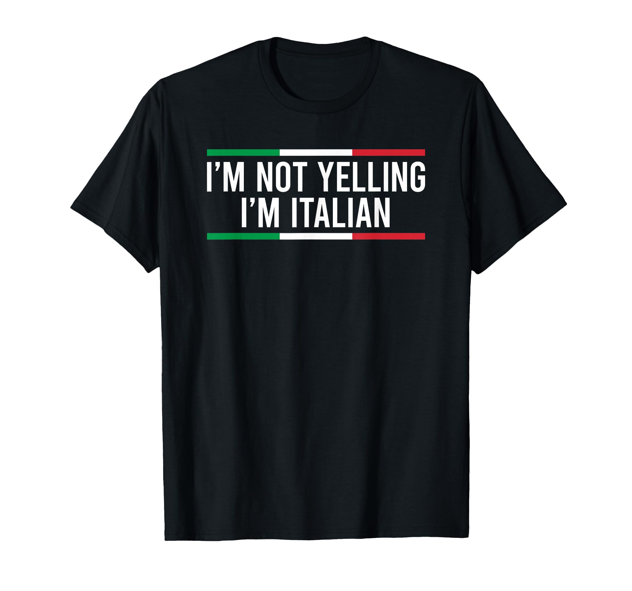 Funny I'm Not Yelling Shirts I'm Not Yelling I'm Italian T-Shirt