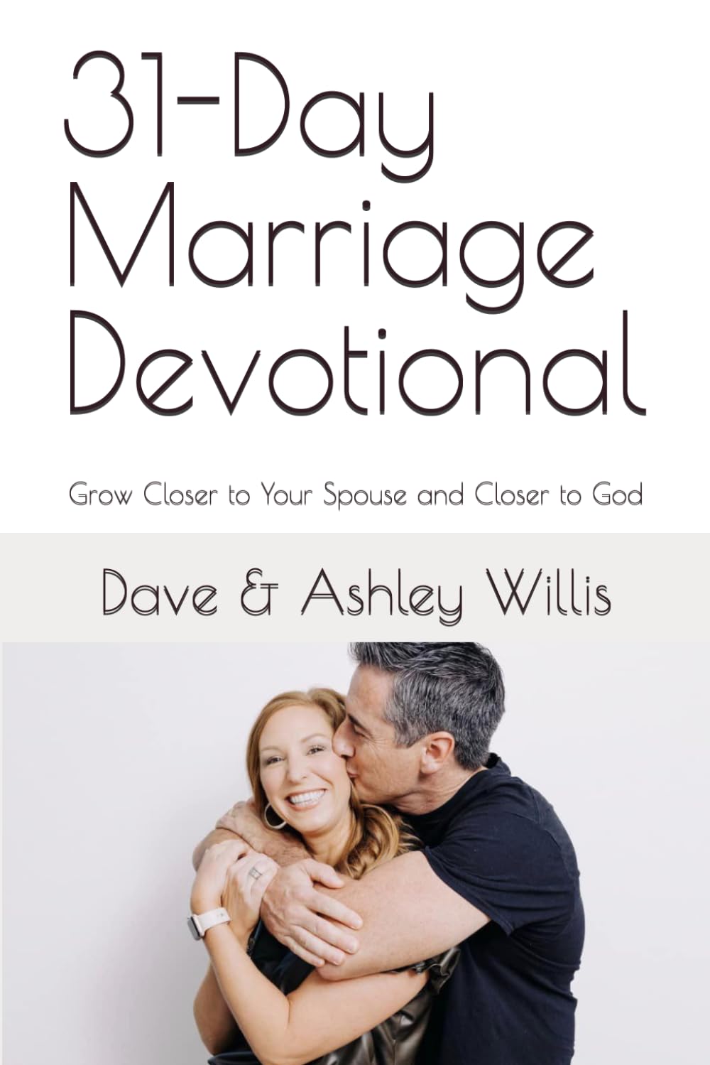 31-Day Marriage Devotional: Grow Closer to Your Spouse and Closer to God