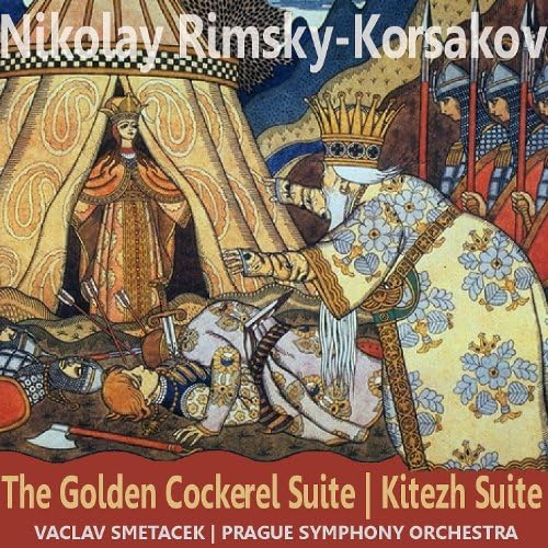 RimskyKorsakov The Golden Cockerel Suite & Kitezh Suite Prague