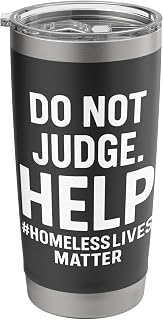 Homeless Activist Tee Homeless Awareness Stainless Steel Insulated Tumbler